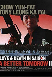 A Better Tomorrow III: Love and Death in Saigon (1989)
