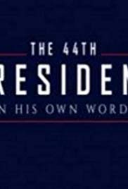 The 44th President: In His Own Words (2017)