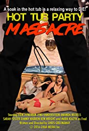Hot Tub Party Massacre (2016)
