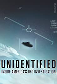 Unidentified: Inside Americas UFO Investigation (2019 )