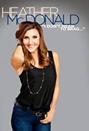 Heather McDonald: I Dont Mean to Brag (2014)