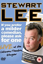 Stewart Lee: If You Prefer a Milder Comedian, Please Ask for One (2010)