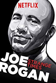 Joe Rogan: Strange Times (2018)