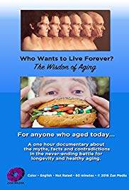 Watch Full Movie :Who Wants to Live Forever, the Wisdom of Aging. (2016)