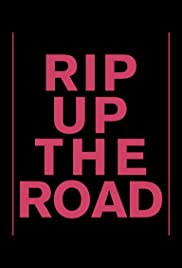 Rip Up the Road (2019)