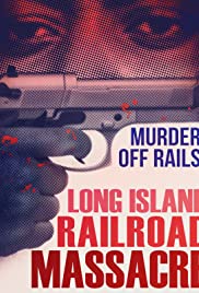 Watch Full Movie :The Long Island Railroad Massacre: 20 Years Later (2013)
