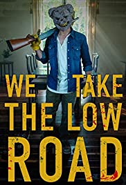 Watch Full Movie :We Take the Low Road (2018)