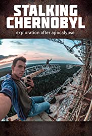 Watch Full Movie :Stalking Chernobyl: Exploration After Apocalypse (2020)