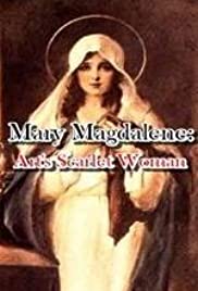 Watch Full Movie :Mary Magdalene: Arts Scarlet Woman (2017)