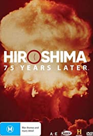 Watch Full Movie :Hiroshima and Nagasaki: 75 Years Later (2020)