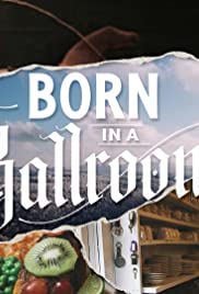 Watch Full Movie :Born in a Ballroom (2019)