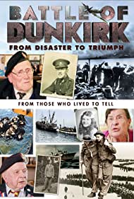 Battle of Dunkirk From Disaster to Triumph (2018)