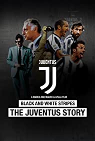 Black and White Stripes The Juventus Story (2016)