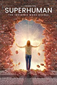 Watch Full Movie :Superhuman: The Invisible Made Visible (2020)