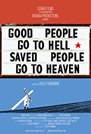 Good People Go to Hell, Saved People Go to Heaven (2012)
