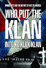 Watch Full Movie :Who Put the Klan Into Ku Klux Klan (2018)