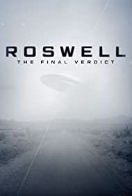 Roswell: The Final Verdict (2021 )