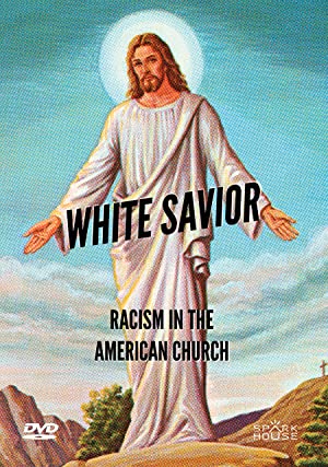 White Savior: Racism in the American Church (2019)