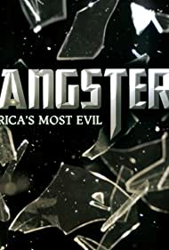 Watch Full Tvshow :Gangsters Americas Most Evil (2012-)
