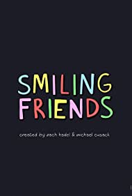 Smiling Friends (2020-)