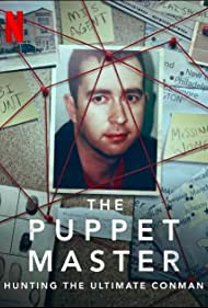 Watch Full Movie :The Puppet Master Hunting the Ultimate Conman (2022-)