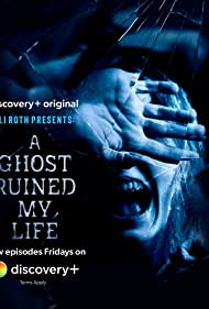 Watch Full Movie :Eli Roth Presents A Ghost Ruined My Life (2021)