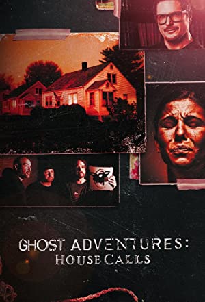 Watch Full Movie :Ghost Adventures House Calls (2022-)