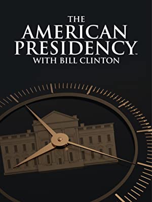 Watch Full Movie :The American Presidency with Bill Clinton (2022-)