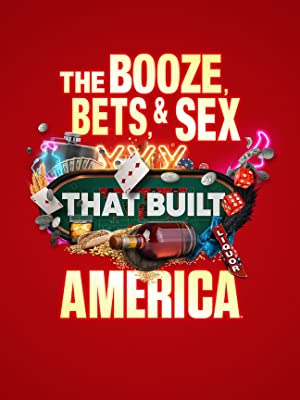 The Booze, Bets and Sex That Built America (2022–)