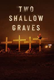 Two Shallow Graves The McStay Family Murders (2022)