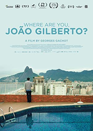 Where Are You, Joao Gilberto (2018)