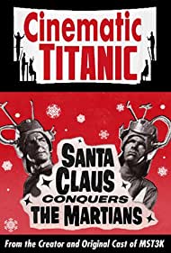 Watch Full Movie :Cinematic Titanic Santa Claus Conquers the Martians (2008)