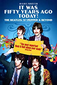 It Was Fifty Years Ago Today The Beatles Sgt Pepper Beyond (2017)