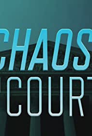 Chaos in Court (2020-)