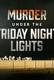 Watch Full Movie :Murder Under the Friday Night Lights (2022-)