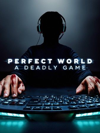 Perfect World A Deadly Game (2022)