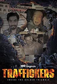Traffickers Inside the Golden Triangle (2021-)