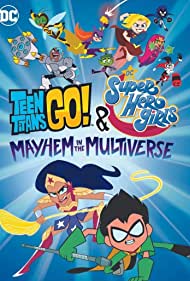 Teen Titans Go DC Super Hero Girls Mayhem in the Multiverse (2022)