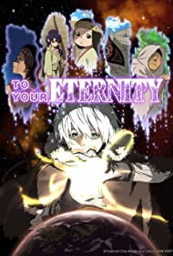 To Your Eternity (2021-)
