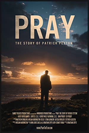 Pray The Story of Patrick Peyton (2020)