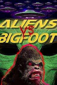 Aliens vs Bigfoot (2021)