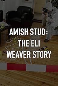 Watch Full Movie :Amish Stud: The Eli Weaver Story (2023)