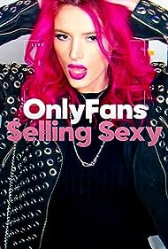 Watch Full Movie :OnlyFans Selling Sexy (2021)