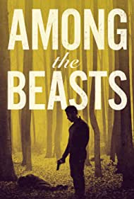 Watch Full Movie :Among the Beasts (2023)