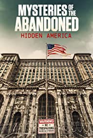 Mysteries of the Abandoned Hidden America (2022-)