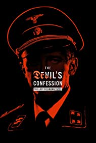 The Devils Confession The Lost Eichmann Tapes (2022)