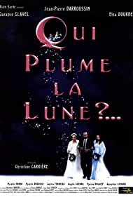 Watch Full Movie :Qui plume la lune (1999)