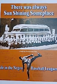 There Was Always Sun Shining Someplace Life in the Negro Baseball Leagues (1981)