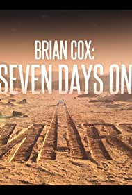 Watch Full Movie :Brian Cox Seven Days on Mars (2022)