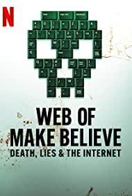 Web of Make Believe Death, Lies and the Internet (2022-)